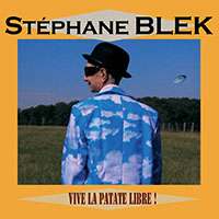 Stephane BLEK - Vive la patate libre - album rock